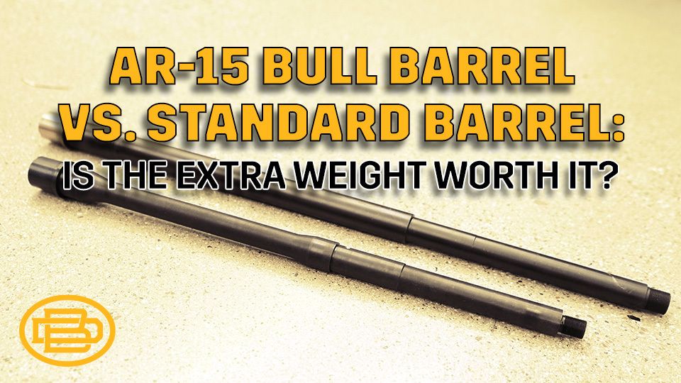 AR-15 Bull Barrel vs. Standard Barrel: Is the Extra Weight Worth It?