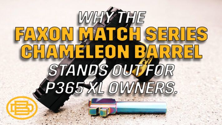 Why the Faxon Match Series Chameleon Barrel Stands Out for P365 XL Owners