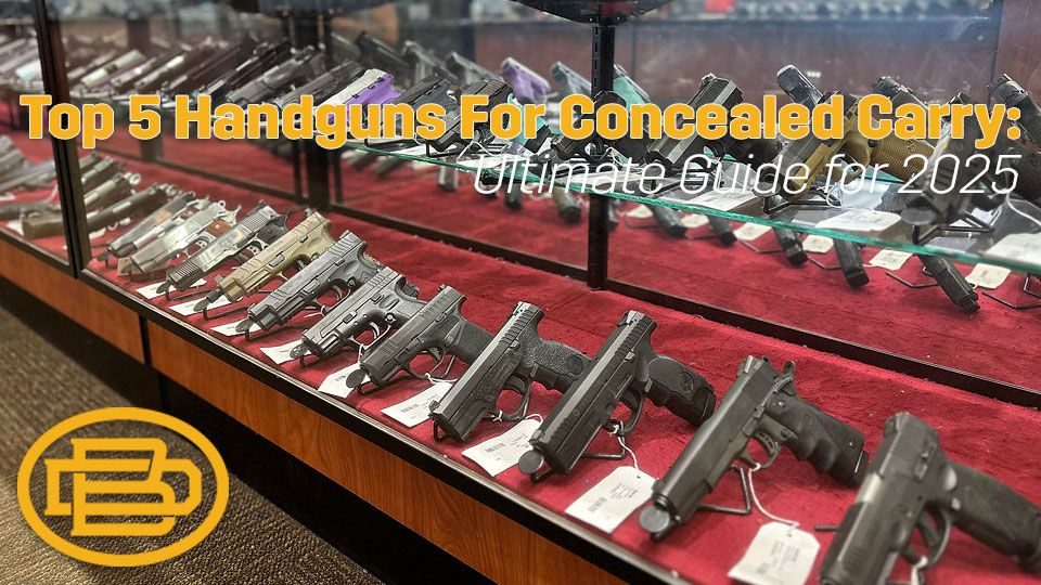 Top 5 Handguns For Concealed Carry: Ultimate Guide for 2025